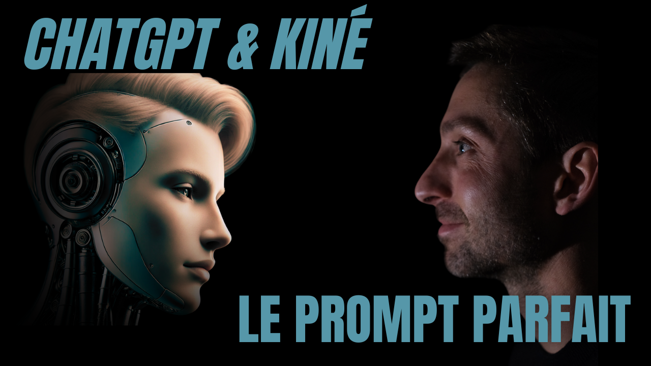 ChatGPT & kiné : Le prompt parfait